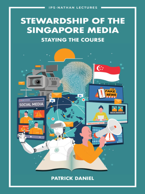 Title details for Stewardship of the Singapore Media by Patrick Daniel - Available